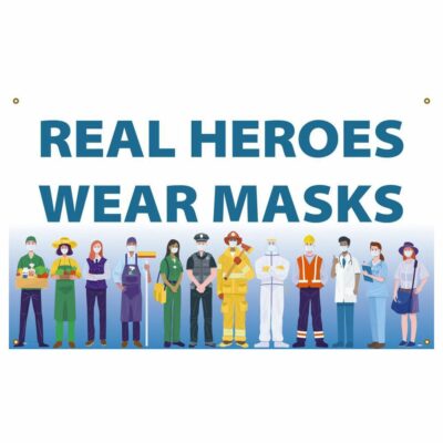Real Heros Wear Masks Vinyl Banner w/ Grommets